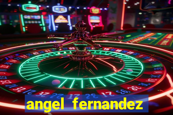 angel fernandez only fans